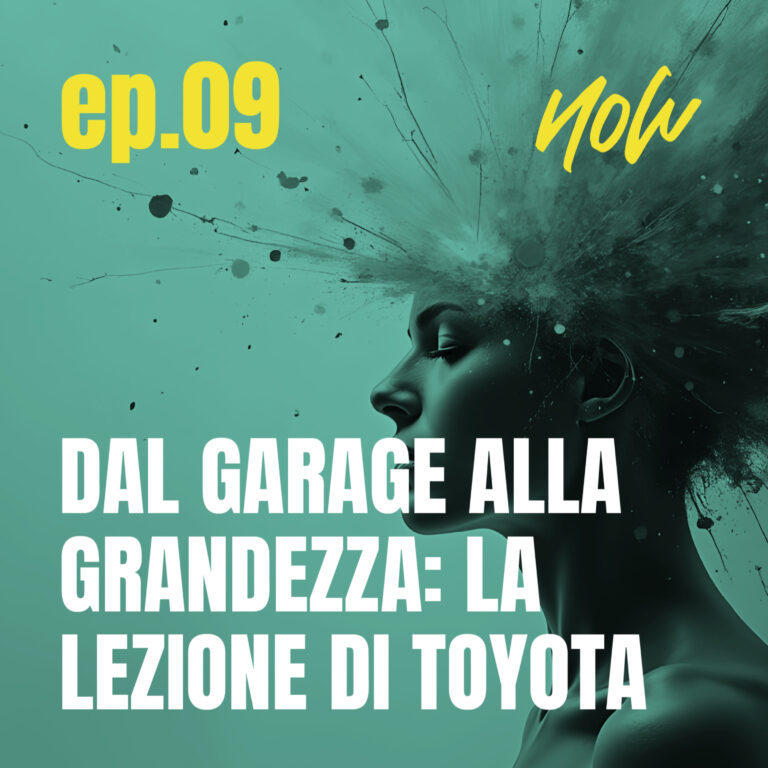#9 – Dal garage alla grandezza: la lezione di Toyota per chi vuole cambiare lavoro (o renderlo migliore)